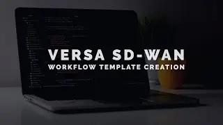 Versa Networks SD-WAN || How to create Workflow Template, Device Group and Device Binding || Part 3