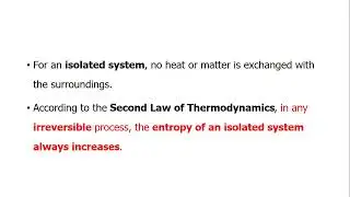 in any irreversible process, the entropy of an isolated system always increases