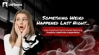 Pret&eacute;rito Imperfecto vs. Indefinido in Spanish | Learn Spanish With Latin American Horror Stories 👻