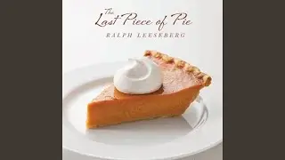 That Last Piece of Pie