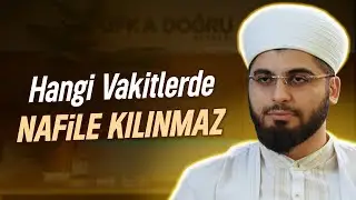 Hangi Vakitlerde Nafile Namaz Kılınmaz | Abdullah Ahmet Hoca