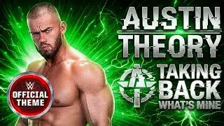 WWE: Austin Theory - Taking Back What's Mine (Entrance Theme)