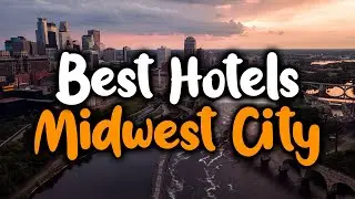 Best Hotels In Midwest City - For Families, Couples, Work Trips, Luxury & Budget
