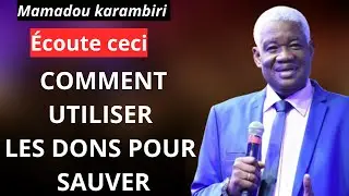 dr mamadou karambiri | Comment utiliser tes dons spirituels pour sauver les âmes