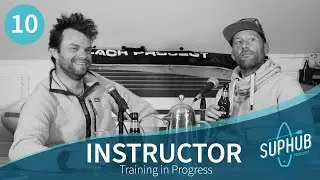 SUPHUB EPISODE 10 - SUP Instructor Training