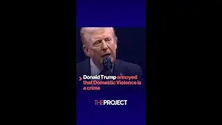 Donald Trump annoyed that Domestic Violence is a crime