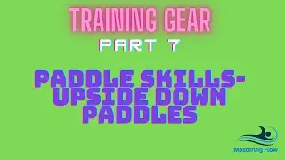 Learn Triathlon Swimming Technique With Toys #7 Paddle Skills- Upside Down Paddles