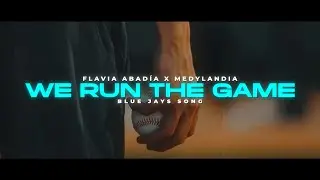 WE RUN THE GAME (Blue Jays Song)