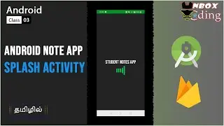 STUDENT NOTES APP 3 - CREATE SPLASH ACTIVITY (ANDROID & FIREBASE) - UNBOX CODING