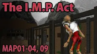 The I.M.P. Act [UV] - MAP01-MAP04, MAP09