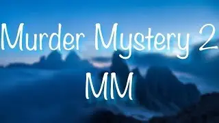 Murder Mystery 2 | MM Trade | Case 2