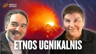 Aktyvioji Etna - Europos ugnikalnių milžinė. Pasakoja dr. Gražina Skridlaitė
