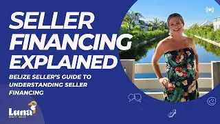 Seller Financing Explained: How Belize Real Estate Sellers Can Benefit
