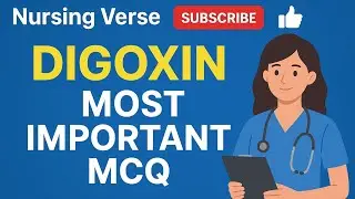 &ldquo;Digoxin Most Important MCQs for Nursing Exams | NORCET, AIIMS, ESIC, RRB & NCLEX&rdquo;
