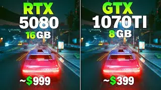 RTX 5080 vs GTX 1070 Tİ - Test in 8 Games