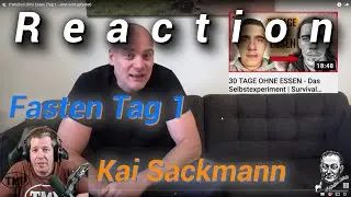 REACTION! Kai Sackmann - 2 Wochen ohne Essen (Tag 1 - Jetzt wird gefastet)