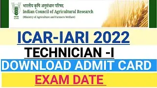 Icar Iari Technician Exam Date lI ICAR IARI Tecnician Admit Card 2022