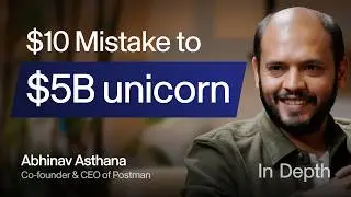 From Chrome extension to $5B platform | Postman’s journey | Abhinav Asthana (Co-founder & CEO)