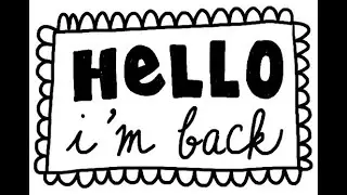 I'M BACK!