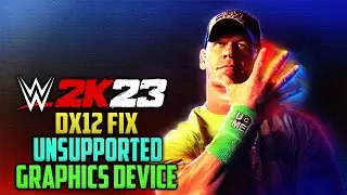 How to Fix ''Unsupported Graphics Device'' in WWE 2K23