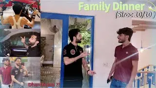 Family Dinner before 14th August ✅( Siroc once again 🎬)D H A = DHAAA !??