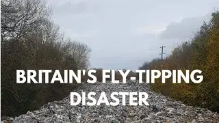 Britain&rsquo;s Biggest Fly-Tip: The Criminal Waste Mountain in Oxfordshire