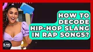 How To Decode Hip-hop Slang In Rap Songs? - SlangXplained
