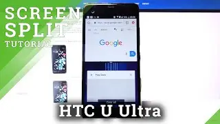 How to Use Split Screen View in HTC U Ultra &ndash; Open Two Apps on Display