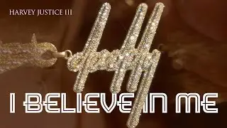 Harvey Justice III- I Believe In Me! [Official Audio]