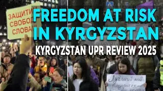 Kyrgyzstan Human Rights Review 2025 | UN UPR Highlights | Civic Freedom, Gender Violence, Torture