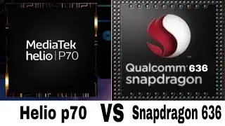 MediaTek helio P70 vs Snapdragon 636 processor