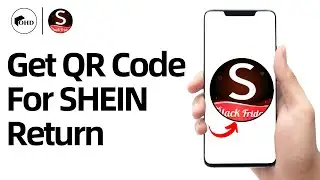 How to Get QR Code for SHEIN Return | Find Your SHEIN Return QR Code Easily