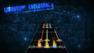 Warp Drive | Guitar Hero/Clone Hero Custom Song