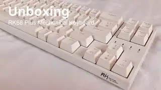Unboxing: Royal Kludge RK68 Plus Mechanical Keyboard 📦