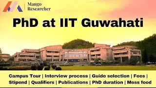 Complete guide to PhD at IIT Guwahati ft. Nitish Bhardwaj | Mango Researcher
