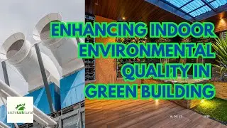 ENHANCING INDOOR ENVIRONMENTAL QUALITY IN GREEN BUILDINGS