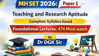 MH SET: 2026: Paper 1: Foundation Lectures: 474: Must Watch Dr DGK Sir 