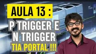 AULA13: P TRIGGER e N TRIGGER no TIA Portal | Detectando Bordas com Precisão