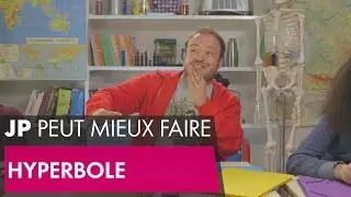 Hyperbole - JP peut mieux faire