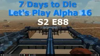 7 Days to Die Let's Play Alpha 16 S2 E88