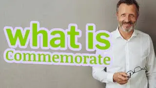 Commemorate | Definition of commemorate