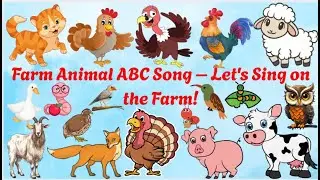 Farm Animal ABC Song &ndash; Let's Sing on the Farm|ABC Alphabet Song Farm Animal Sounds|Kids Song TV