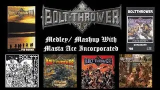 Bolt Thrower Medley/ Mashup w/ Masta Ace Incorporated