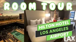 Hilton @ LAX Airport | Hotel ROOM TOUR