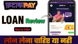 FatakPay Loan App Review 🔍 | Real or Fake? Charges, Interest Rate, Loan Details in Hindi