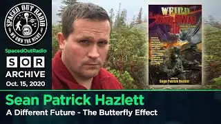 Sean Patrick Hazlett - A Different Future - The Butterfly Effect - Changing History