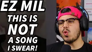 EZ MIL - THIS IS NOT A SONG I SWEAR (FIRST REACTION) | HIS MOST SELF-CONSCIOUS CUT?