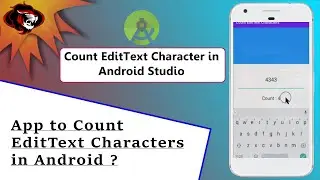 How to Count Character of EditText in Android Studio | CountCharacter