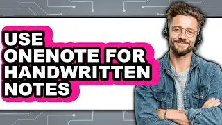 How to Use Onenote for Handwritten Notes (updated)