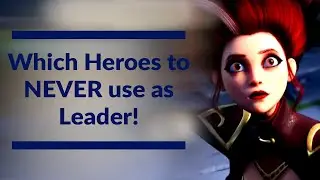 Which Heroes to NEVER make as Your Leader!